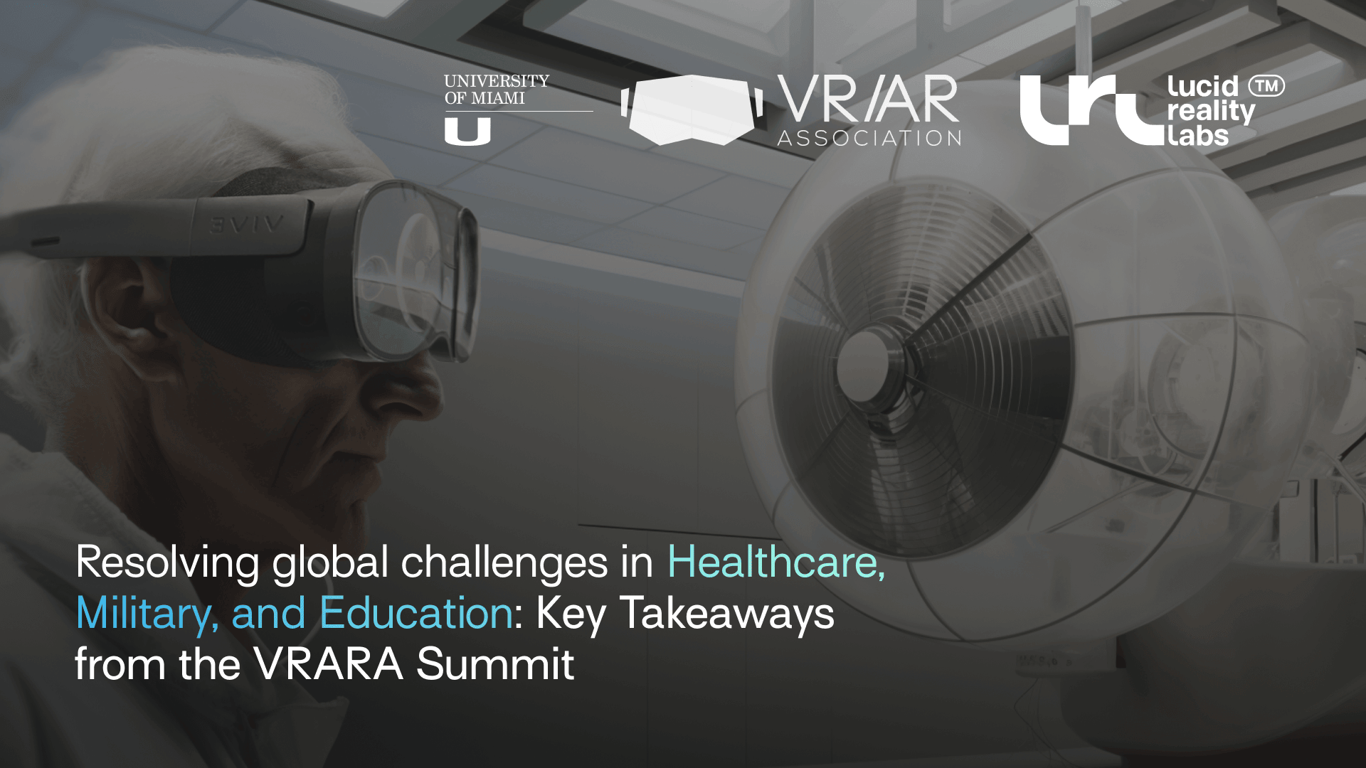 Advancing XR in Healthcare at VRARA - Lucid Reality Labs
